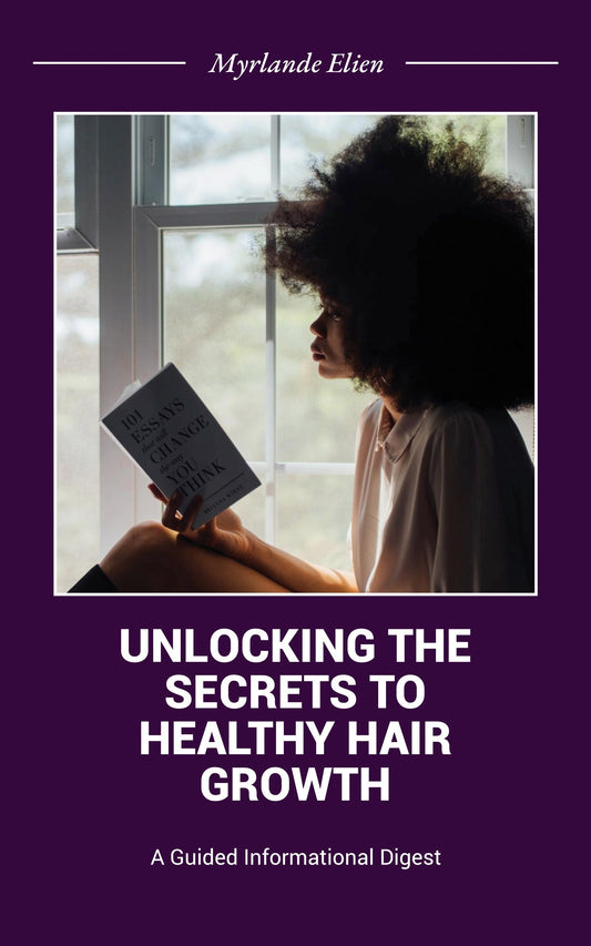 Unlocking the Secrets to Healthy Hair Growth: A Guided Informational Digest